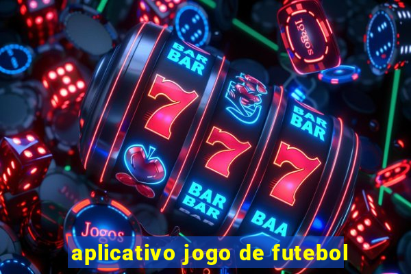 aplicativo jogo de futebol